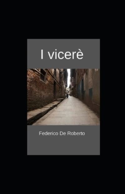 Cover for Federico De Roberto · I vicere: Annotato (Paperback Book) (2021)