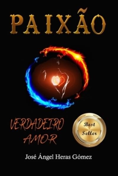Cover for Heras Gomez Jose Angel Heras Gomez · Paixao: Verdadeiro Amor (Paperback Book) (2022)