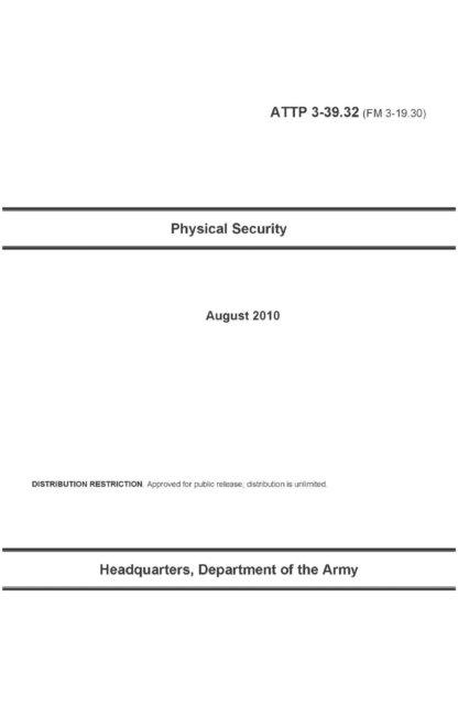 ATTP 3-39.32 (FM 3-19.30) Physical Security - Department Of the Army - Bücher - Independently Published - 9798844474330 - 7. August 2022