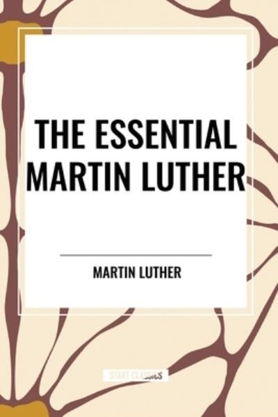 Cover for Martin Luther · The Essential Martin Luther (Taschenbuch) (2024)