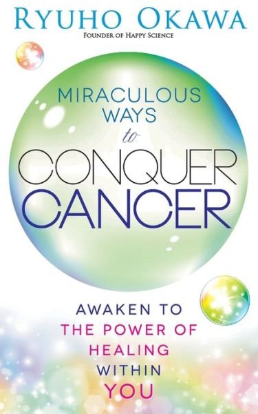 Cover for Ryuho Okawa · Miraculous Ways to Conquer Cancer (Pocketbok) (2022)