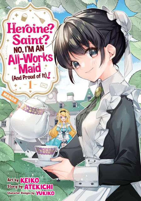 Atekichi · Heroine? Saint? No, I'm an All-Works Maid (And Proud of It)! (Manga) Vol. 1 - Heroine? Saint? No, I'm an All-Works Maid (And Proud of It)! (Manga) (Paperback Book) (2024)