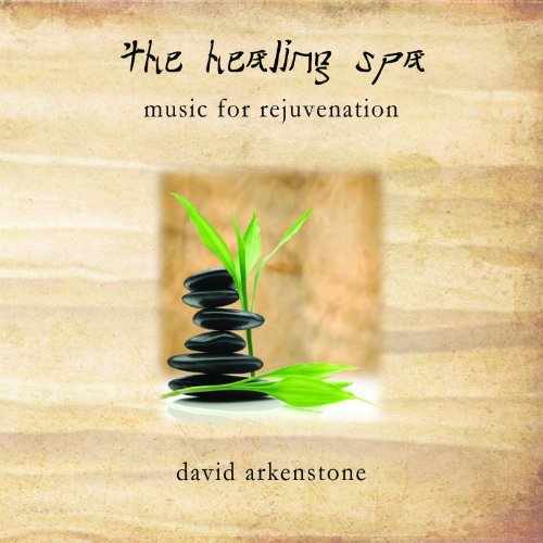 Cover for David Arkenstone · The Healing Spa - Music for Rejuvena Tion (CD) (2012)