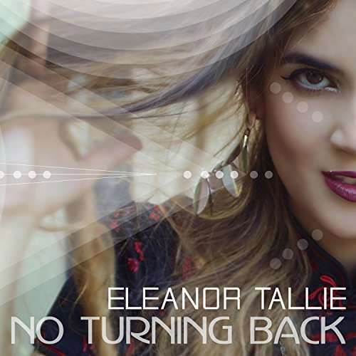 No Turning Back - Eleanor Tallie - Musiikki - Memphis River - 0097037106331 - perjantai 4. maaliskuuta 2016