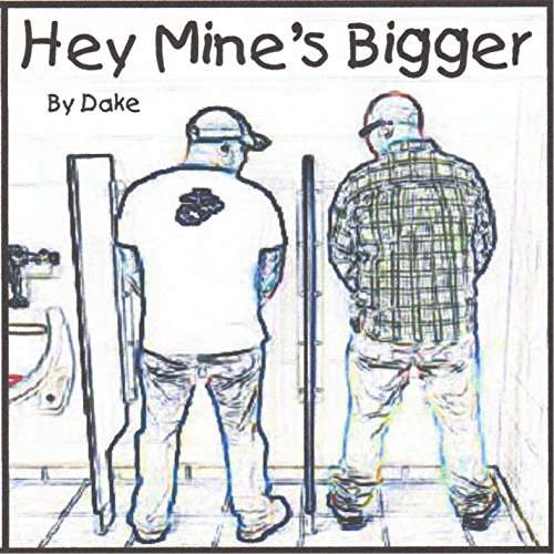 Cover for Dake · Hey Mine's Bigger (CD) (2016)