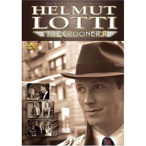 Crooners - Helmut Lotti - Film - UNIVERSAL MUSIC - 0619061372331 - 20 mars 2007