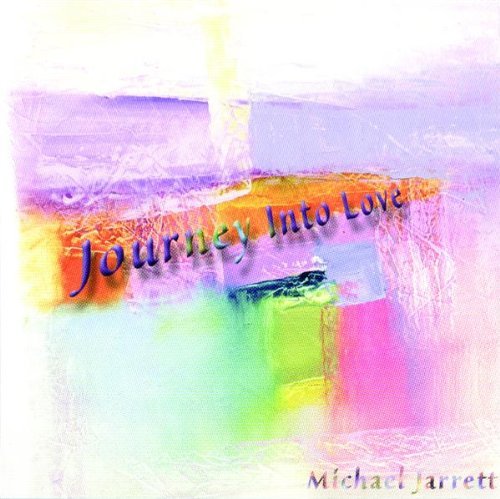 Journey into Love - Michael Jarrett - Musik - CD Baby - 0634479084331 - 31 maj 2005