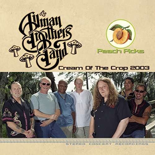 Cream Of The Crop 2003 - Allman Brothers Band - Musikk - PEACH RECORDS ASSOCIATION - 0810347013331 - 15. juni 2018