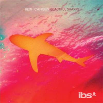 Cover for Keith Canisius · Beautiful Sharks (LP) (2013)