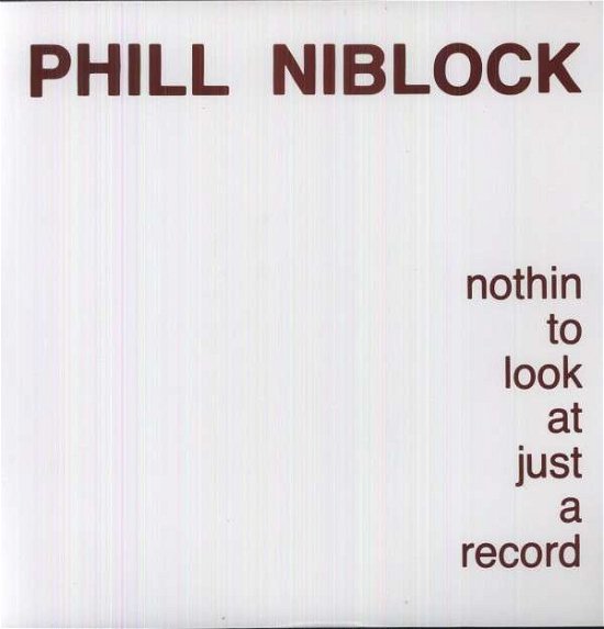 Cover for Phil Niblock · Nothin To Look At Just A Record (LP) [Reissue edition] (2023)