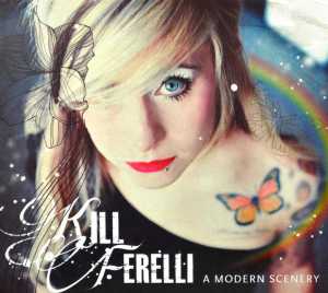 Cover for Kill Ferelli · A Modern Scenery (CD)