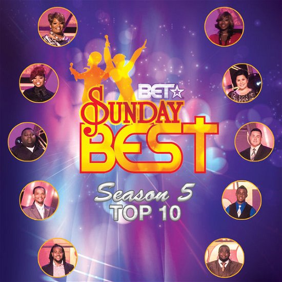 Cover for Various Artists · BET SUNDAY BEST-SEASON 5 TOP 10-Joshua Rogers,Alexis Spight,Le'Andria (CD) (2015)