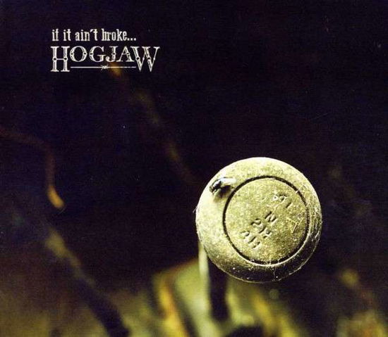 Cover for Hogjaw · If It Ain't Broke (CD) (2013)