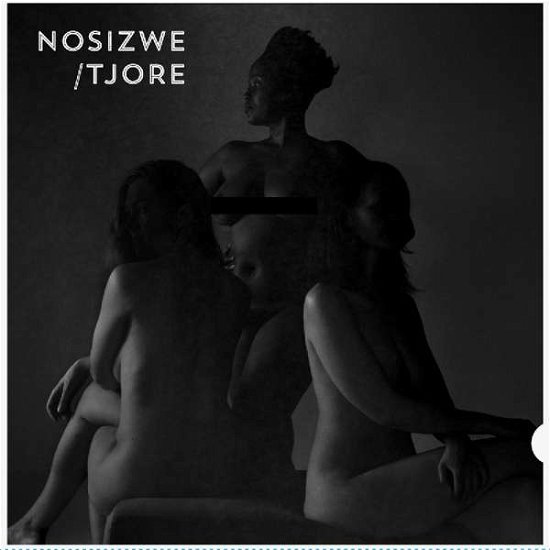 Nosizwe / Tjore - Nosizwe - Music - SO REAL INTERNATIONAL - 0885150701331 - December 7, 2018