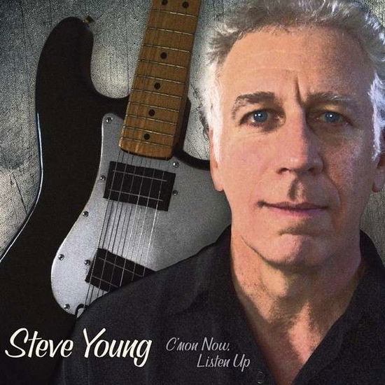 C Mon Now Listen Up - Steve Young - Music - Steve Young - 0888295054331 - February 21, 2014