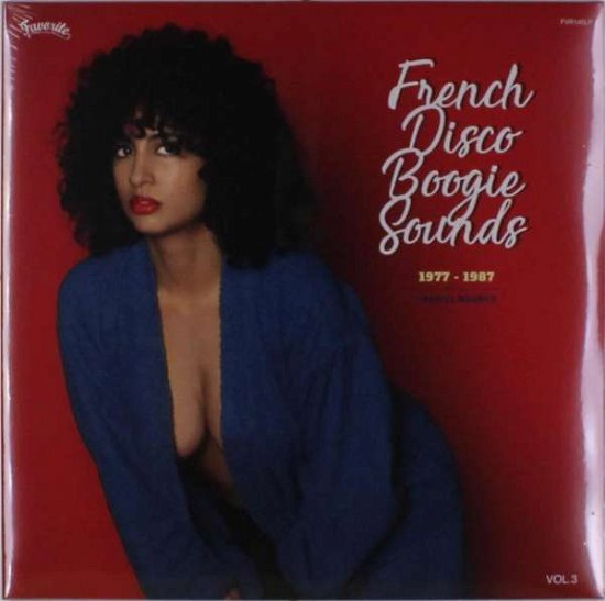 French Disco Boogie Sounds 3 - Charles Maurice - Musiikki - FAVORITE RECORDINGS - 3760179354331 - perjantai 2. maaliskuuta 2018