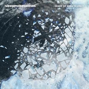 Cover for Sleepmakeswaves · Made Of Breath Only (LP) (2017)