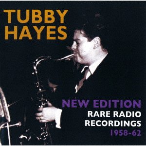 Cover for Tubby Hayes · New Edition: Rare Radio Recordings (CD) [Japan Import edition] (2018)