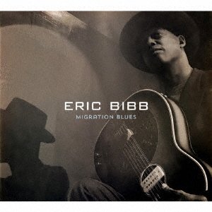 Cover for Eric Bibb · Migration Blues (CD) [Japan Import edition] (2017)