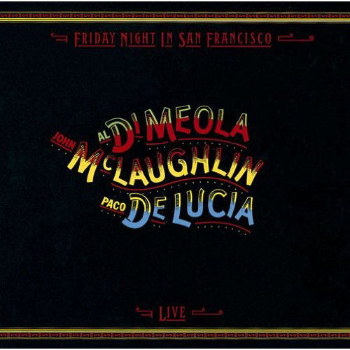 Friday Night in San Francisco - Al Di Meola - Musik - SONY MUSIC LABELS INC. - 4547366198331 - 9. Oktober 2013