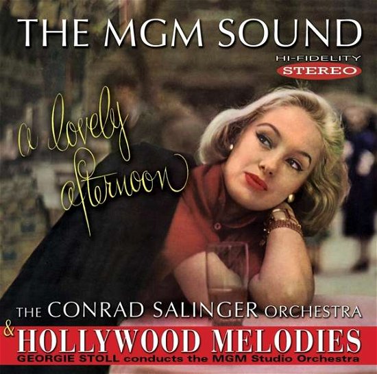 The Mgm Sound: A Lovely Afternoon / Hollywood Melodies - Conrad Salinger Orchestra / Georgie Stoll & Mgm Studio Orchestra - Musik - SEPIA - 5055122113331 - 5 oktober 2018