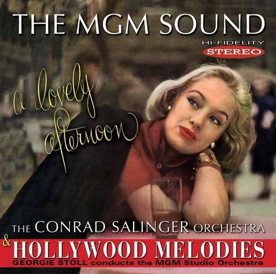 The Mgm Sound: A Lovely Afternoon / Hollywood Melodies - Conrad Salinger Orchestra / Georgie Stoll & Mgm Studio Orchestra - Muziek - SEPIA - 5055122113331 - 5 oktober 2018