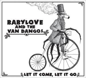 Let It Come, Let It Go - Babylove / Van Dangos - Musikk - PORK PIE - 5707471024331 - 10. mai 2012