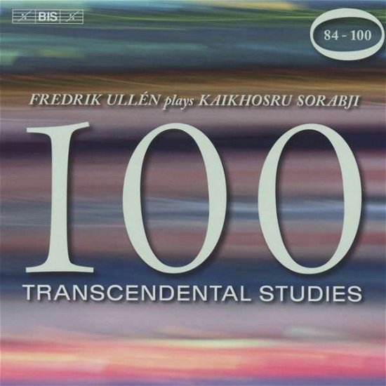Cover for Fredrik Ullen · Kaikhosru Sorabji: 100 Transcendental Studies. Nos. 84-100 (CD) (2021)