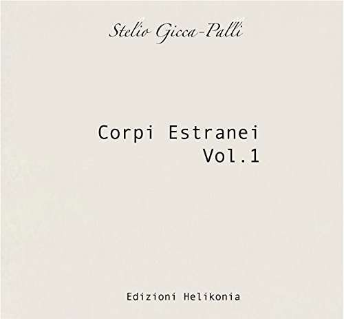 Cover for Gicca-palli Stelio · Corpi Estranei Vol.1 (CD) (2014)