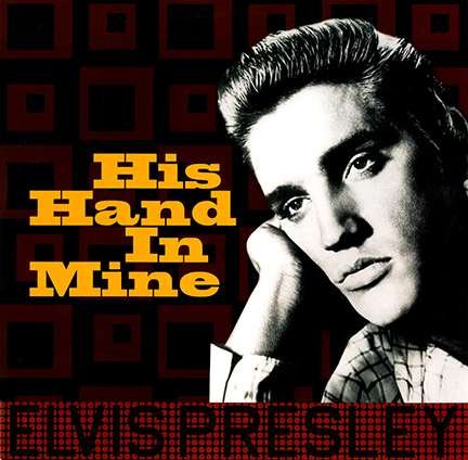 His Hand In Mine - Elvis Presley - Musiikki - DOM DISQUES - 8051766039331 - perjantai 1. joulukuuta 2017