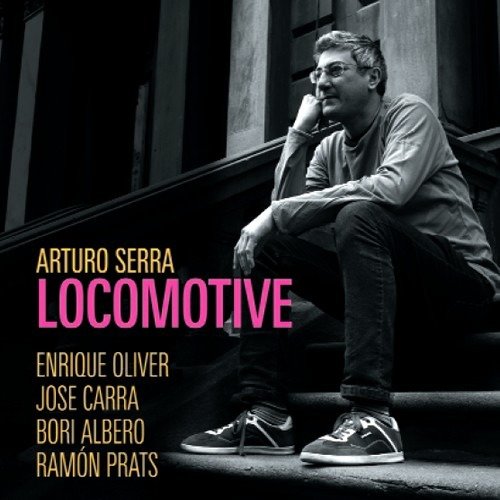 Cover for Arturo Serra · Locomotive (CD) (2017)
