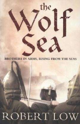 The Wolf Sea - The Oathsworn Series - Robert Low - Bøger - HarperCollins Publishers - 9780007215331 - 4. august 2008