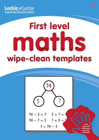 Cover for Leckie · First Level Wipe-Clean Maths Templates for CfE Primary Maths: Save Time and Money with Primary Maths Templates - Primary Maths for Scotland (Book) (2018)