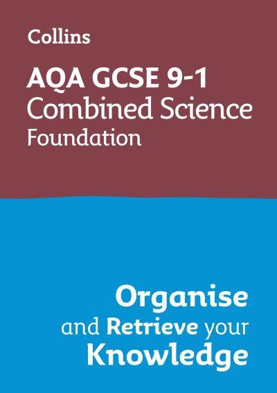 Cover for Collins GCSE · AQA GCSE 9-1 Combined Science Trilogy Foundation Organise and Retrieve Your Knowledge - Collins GCSE Science 9-1 (Taschenbuch) (2024)