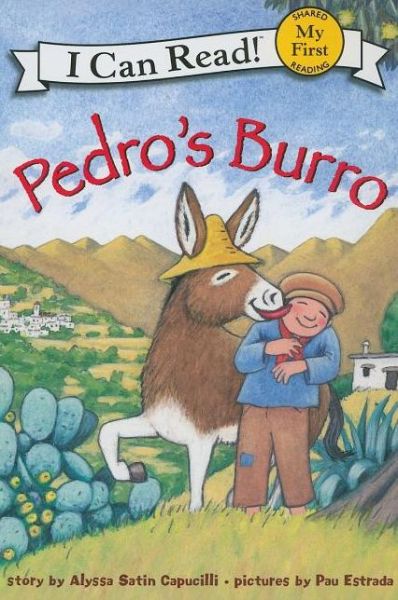 Pedro's Burro - My First I Can Read - Alyssa Satin Capucilli - Books - HarperCollins - 9780060560331 - November 25, 2008