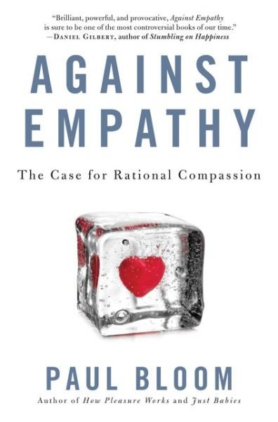 Cover for Paul Bloom · Against Empathy: The Case for Rational Compassion (Gebundenes Buch) (2016)