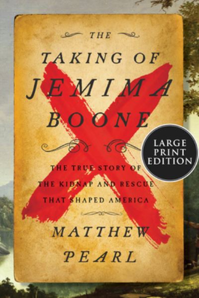 Cover for Matthew Pearl · The Taking of Jemima Boone: Colonial Settlers, Tribal Nations, and the Kidnap That Shaped America (Paperback Book) (2021)