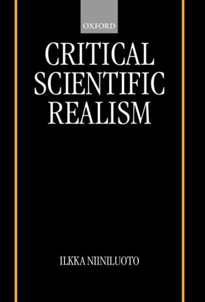 Cover for Niiniluoto, Ilkka (Professor of Philosophy, Professor of Philosophy, University of Helsinki, Finland) · Critical Scientific Realism - Clarendon Library of Logic and Philosophy (Hardcover Book) (1999)