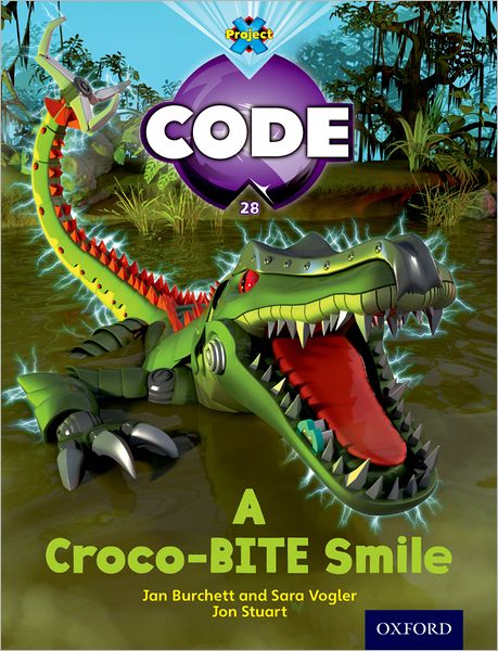 Project X Code: A Croco-Bite Smile - Project X Code - Jan Burchett - Books - Oxford University Press - 9780198340331 - April 26, 2012