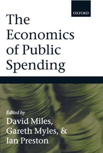 The Economics of Public Spending - Miles - Kirjat - Oxford University Press - 9780199260331 - torstai 20. maaliskuuta 2003