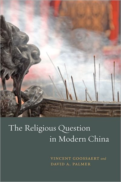 Cover for Vincent Goossaert · The Religious Question in Modern China (Paperback Bog) (2012)