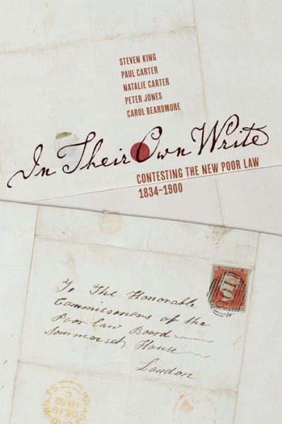 In Their Own Write: Contesting the New Poor Law, 1834–1900 - States, People, and the History of Social Change - Steven King - Livros - McGill-Queen's University Press - 9780228014331 - 15 de dezembro de 2022