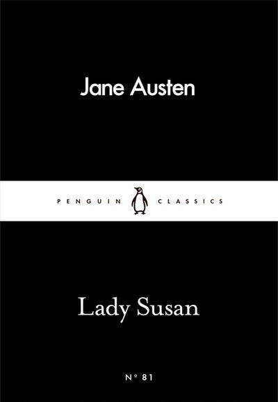 Lady Susan - Penguin Little Black Classics - Jane Austen - Livros - Penguin Books Ltd - 9780241251331 - 3 de março de 2016