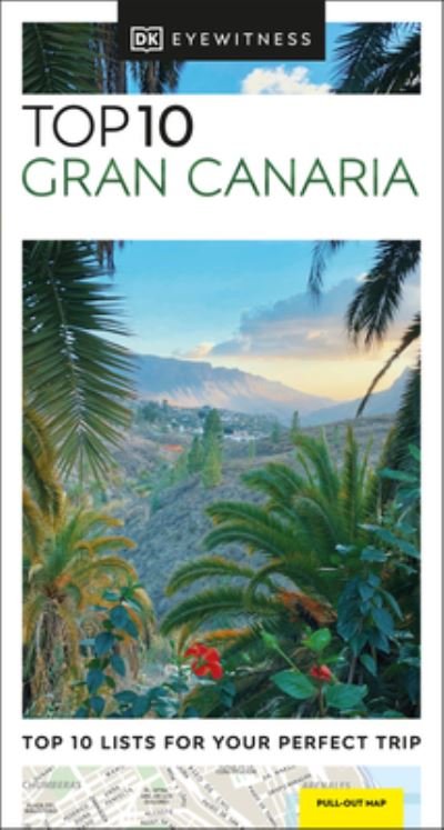DK Eyewitness Top 10 Gran Canaria - Pocket Travel Guide - DK Eyewitness - Livros - Dorling Kindersley Ltd - 9780241615331 - 4 de maio de 2023