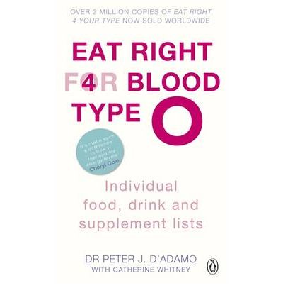 Eat Right for Blood Type O: Maximise your health with individual food, drink and supplement lists for your blood type - Eat Right For Blood Type - Peter J. D'Adamo - Książki - Penguin Books Ltd - 9780241954331 - 6 stycznia 2011