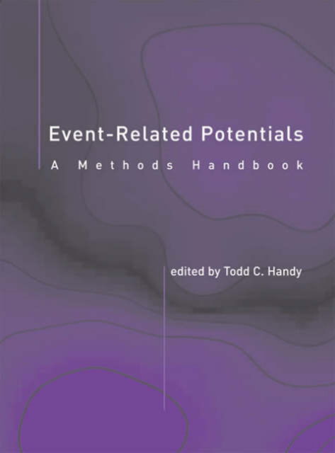 Event-Related Potentials: A Methods Handbook - A Bradford Book - Handy - Books - MIT Press Ltd - 9780262083331 - October 15, 2004