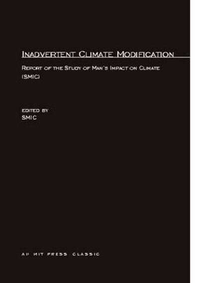 Cover for Study Of Man'S Impact On Climate · Inadvertent Climate Modification: Report of the Study of Man's Impact on Climate (SMIC) - The MIT Press (Paperback Book) (1971)