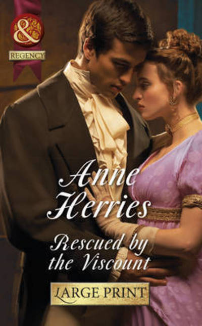 Cover for Anne Herries · Rescued by the Viscount - Regency Brides of Convenience (Hardcover Book) [Large Print edition] (2015)