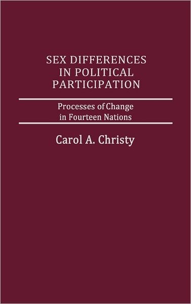 Sex Differences in Political Participation: Processes of Change in Fourteen Nations - Carol Christy - Böcker - ABC-CLIO - 9780275924331 - 9 september 1987