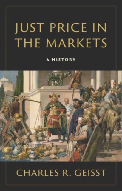 Cover for Charles R. Geisst · Just Price in the Markets: A History (Hardcover Book) (2023)